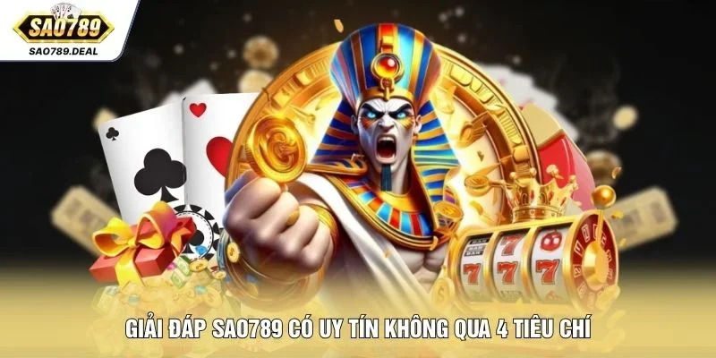 SAO789 Có Uy Tín Không? Tổng Hợp 4 Tiêu Chuẩn Đánh Giá 1 Giải đáp SAO789 có uy tín không qua 4 tiêu chí