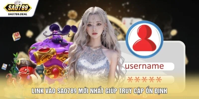 Link Vào SAO789 Mới Nhất An Toàn, Ổn Định Không Bị Chặn 1 Link vào SAO789 mới nhất giúp truy cập ổn định
