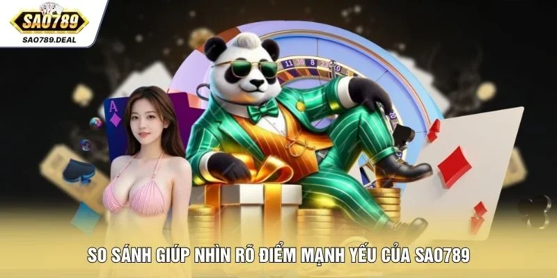 SAO789 Có Uy Tín Không? Tổng Hợp 4 Tiêu Chuẩn Đánh Giá 2 So sánh giúp nhìn rõ điểm mạnh yếu của SAO789